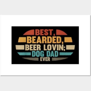 Bearded Beer Lovin Dog Dad Ever Drinking Men Posters and Art